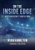 On the Inside Edge : Mastering Hockey's Mental Game