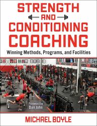 Strength and Conditioning Coaching : Winning Methods, Programs, and Facilities