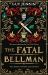 The Fatal Bellman The Fatal Bellman