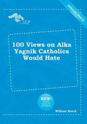 100 Views on Alka Yagnik Catholics Would Hate