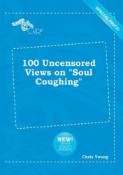 100 Uncensored Views on Soul Coughing