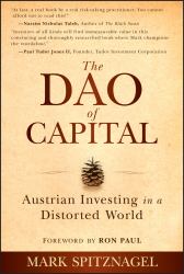 The Dao of Capital : Austrian Investing in a Distorted World