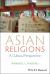 Asian Religions : A Cultural Perspective Asian Religions : A Cultural Perspective