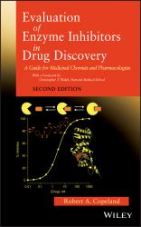 Evaluation of Enzyme Inhibitors in Drug Discovery : A Guide for Medicinal Chemists and Pharmacologists