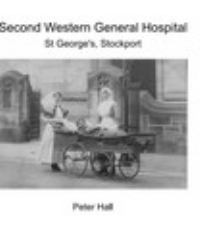 Second Western General Hospital: St George's Stockport