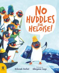 No Huddles for Heloise : A Story about Personal Space and Penguins