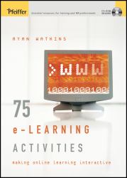 75 e-Learning Activities : Making Online Learning Interactive