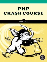 PHP Crash Course : The Complete, Modern, Hands-On Guide