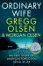 Ordinary Wife : The True Story of America's Forgotten Serial Killer