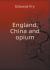 England, China and Opium
