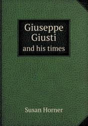Giuseppe Giusti and His Times