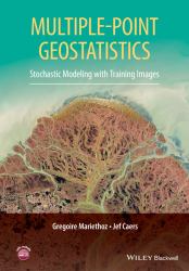 Multiple-Point Geostatistics : Stochastic Modeling with Training Images
