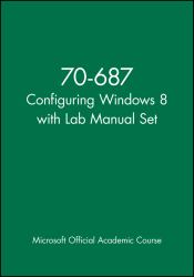 70-687 Configuring Windows 8 with Lab Manual Set