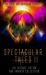 Spectacular Tales 2 : The Science Fiction and Fantasy Collection