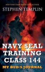 Navy SEAL Training Class 144 : My BUD/S Journal