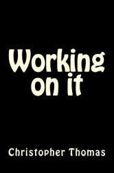 Working on It