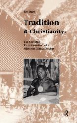 Tradition and Christianity : The Colonial Transformation of a Solomon Islands Society