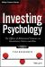 Investing Psychology, + Website : The Effects of Behavioral Finance on Investment Choice and Bias