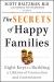 The Secrets of Happy Families : Eight Keys to Building a Lifetime of Connection and Contentment