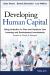 Developing Human Capital : Using Analytics to Plan and Optimize Your Learning and Development Investments