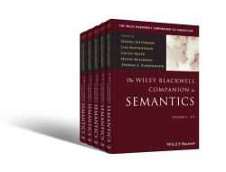 The Wiley Blackwell Companion to Semantics, 5 Volume Set
