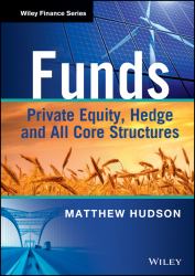 Funds : Private Equity, Hedge and All Core Structures