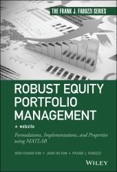 Robust Equity Portfolio Management, + Website : Formulations, Implementations, and Properties Using MATLAB