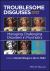Troublesome Disguises : Managing Challenging Disorders in Psychiatry