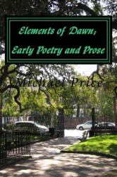 Elements of Dawn; Early Poetry and Prose