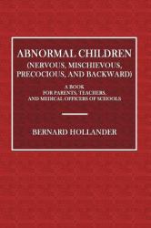 Abnormal Children : (Nervous, Mischievous, Precocious, and Backward)