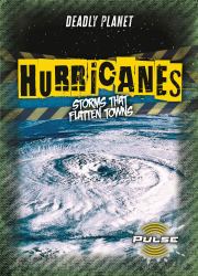 Hurricanes : Storms That Flatten Towns