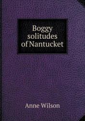 Boggy Solitudes of Nantucket