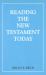 Reading the New Testament Today Reading the New Testament Today