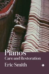 Pianos : Care and Restoration