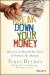 Break down Your Money : How to Get Beyond the Noise to Profit in the Markets