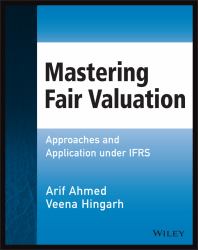 Mastering Fair Valuation : Approaches and Application under IFRS