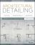 Architectural Detailing : Function, Constructibility, Aesthetics