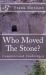 Who Moved the Stone? : Complete and Unabridged Who Moved the Stone? : Complete and Unabridged