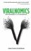 Viralnomics : How to Get People to Want to Talk about You