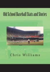 Old School Baseball Stats and Stories
