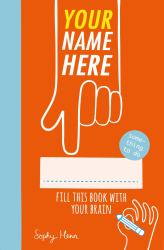 Your Name Here : Everything I Know about Me So Far