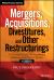 Mergers, Acquisitions, Divestitures, and Other Restructurings, + Website : A Practical Guide to Investment Banking and Private Equity