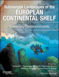 Submerged Landscapes of the European Continental Shelf Vol. 1 : Quaternary Paleoenvironments