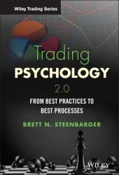 Trading Psychology 2. 0 : From Best Practices to Best Processes