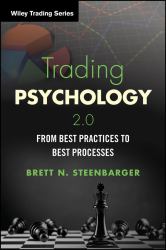 Trading Psychology 2. 0 : From Best Practices to Best Processes