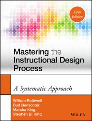 Mastering the Instructional Design Process : A Systematic Approach