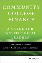 Community College Finance : A Guide for Institutional Leaders