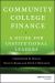 Community College Finance : A Guide for Institutional Leaders Community College Finance : A Guide for Institutional Leaders