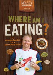 Where Am I Eating? : An Adventure Through the Global Food Economy with Discussion Questions and a Guide to Going Glocal