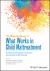 The Wiley Handbook of What Works in Child Maltreatment : An Evidence-Based Approach to Assessment and Intervention in Child Protection